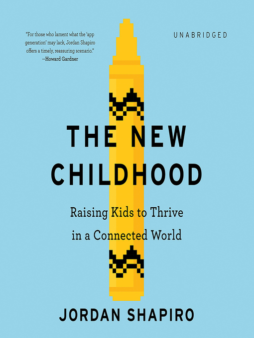 Title details for The New Childhood by Jordan Shapiro - Wait list